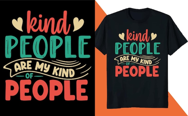 친절한 사람들은 내 종류의 사람들입니다 친절 긍정적인 T 셔츠 디자인