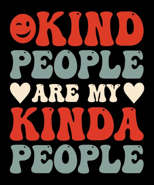 Kind people are my kinda people t-shirt design