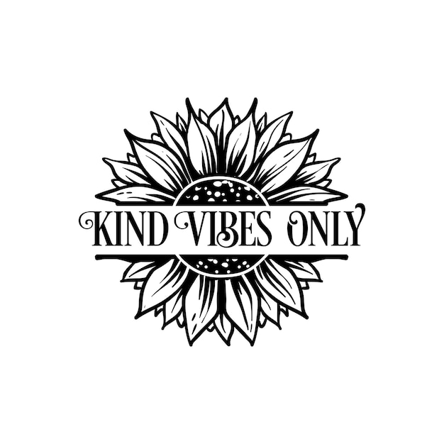Kind vibes only quotes typography lettering for t shirt design