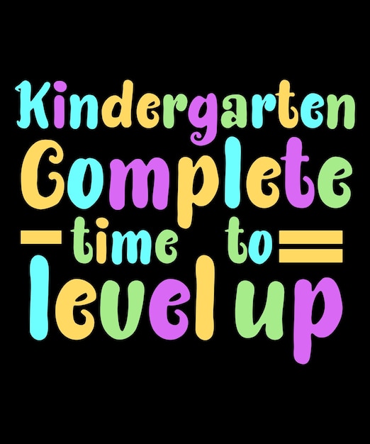 Kindergarten Graduation Shirt Level Complete Colorful Level Up Typography TShirt