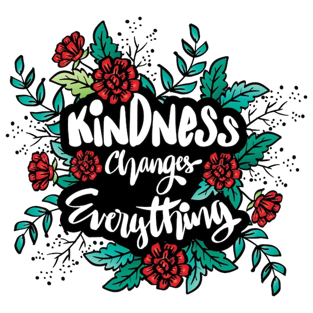 Vector kindness changes everything hand lettering. motivational quotes.