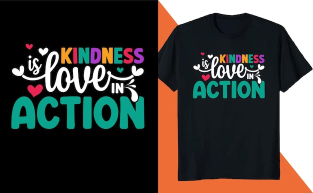 Kindness is Love in Action Kind T Shirt Design