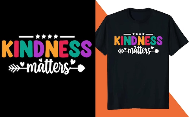 Vector kindness matters kind positive t shirt design