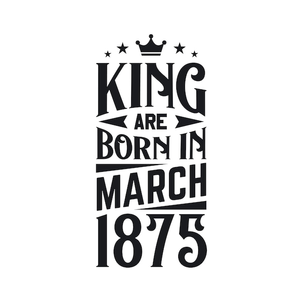 Вектор Кинг родился в марте 1875 года родился в марта 1875 года ретро винтажный день рождения