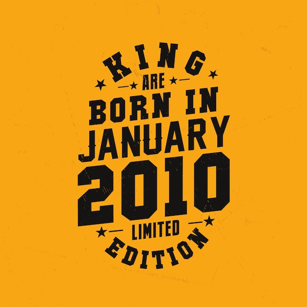 King are born in January 2010 King are born in January 2010 Retro Vintage Birthday