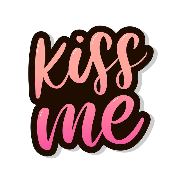 Vector kiss me hand belettering slogan