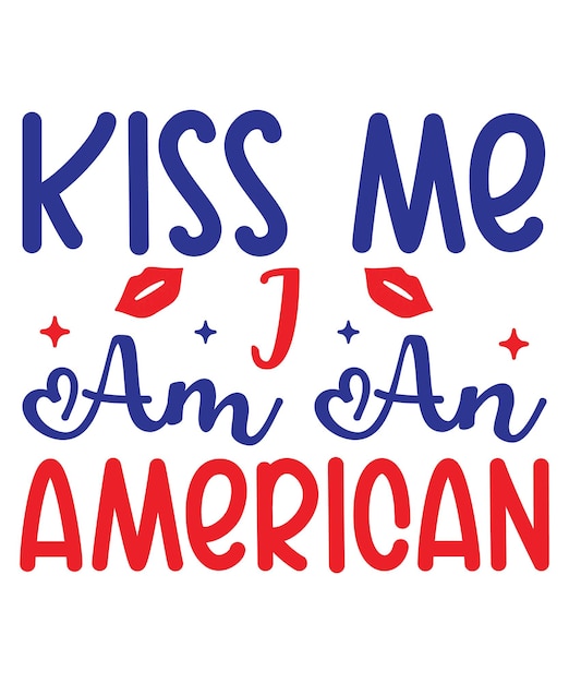 Kiss Me I Am an American