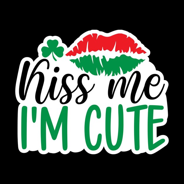 Kiss me i'm cute Stickers SVG