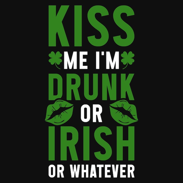 Поцелуй меня, я пьян или ирландский дизайн футболки