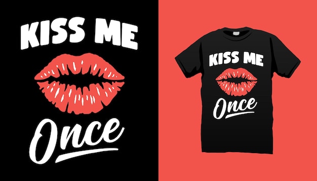 Kiss me once