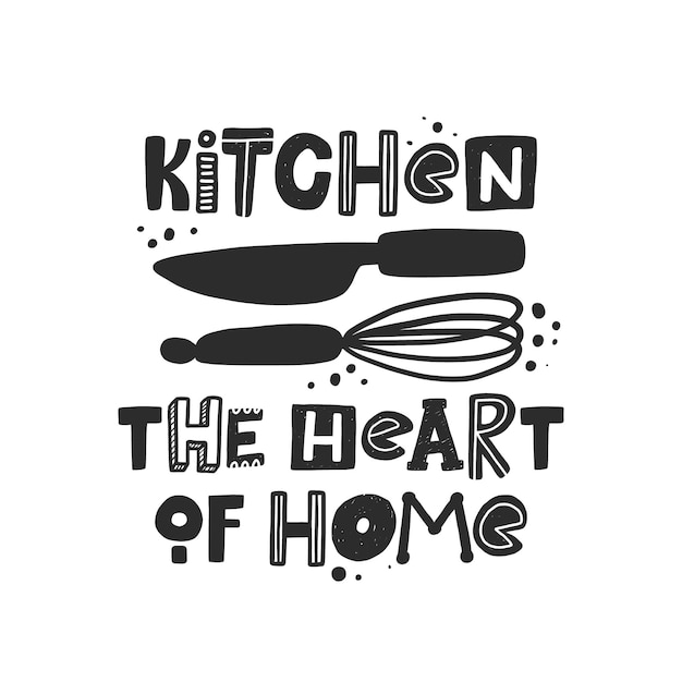 Kitchen the heart of home hand written lettering Grunge poster banner with ink drops and stylized phrase Typography print isolated design element