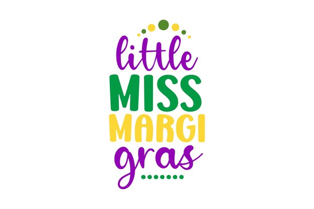 Kleine Miss Margi Gras.