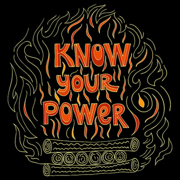 Know your power lettering quote Encouraging girl power flat hand drawn message Bright fire