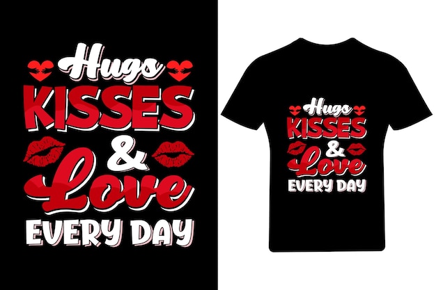 Knuffels kusjes houden van elke dag Valentine T Shirt Design, Valentine Shirt,