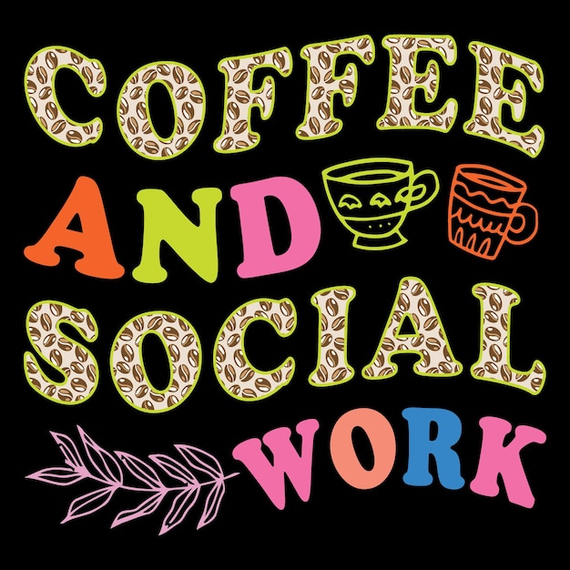 Koffie en Maatschappelijk Werk Koffie SVG Sublimatie Grafisch T-Shirt Vector Koffie Sublimatie