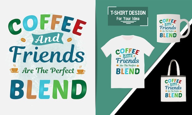 Koffie en vrienden zijn de perfecte mix sublimatie t-shirtontwerp Handgeschreven beletteringontwerp