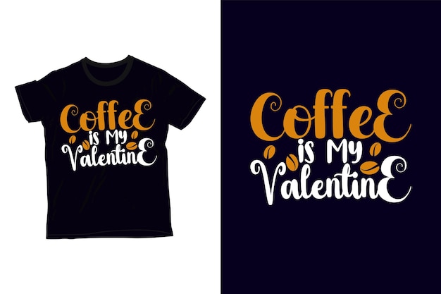 koffie is mijn ontwerp voor valentijns-t-shirts