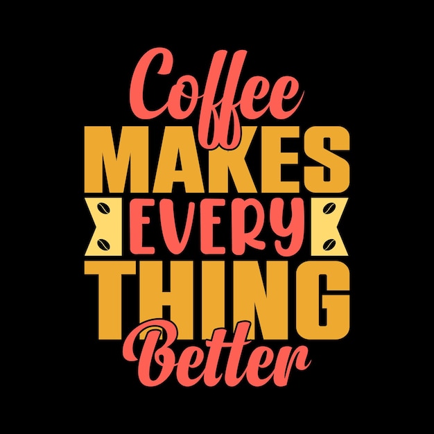 koffie maakt alles beter typografie belettering citaat