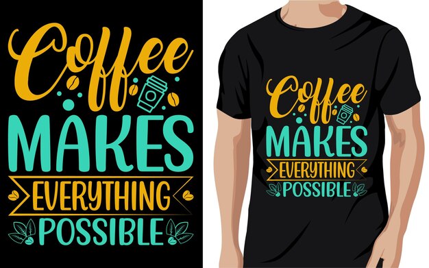 Koffie maakt alles mogelijk - Koffie citeert t-shirt, poster, typografische slogan ontwerp vector