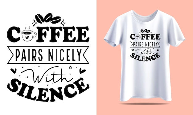 Vector koffie paartjes mooi met stilte koffie typografie vector tshirt ontwerp sjabloon voor afdrukken