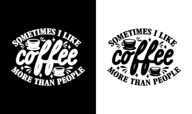 Koffie Quote T-shirtontwerp, typografie