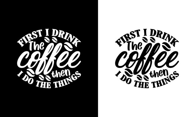 Koffie Quote T-shirtontwerp, typografie