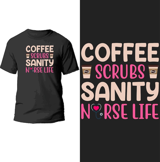 koffie scrubs gezond verstand verpleegster leven t-shirt ontwerp