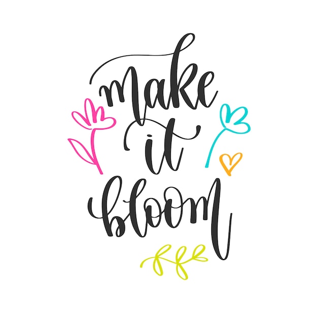 Laat het bloeien hand belettering positieve citaten ontwerp motivatie en inspiratie tekst