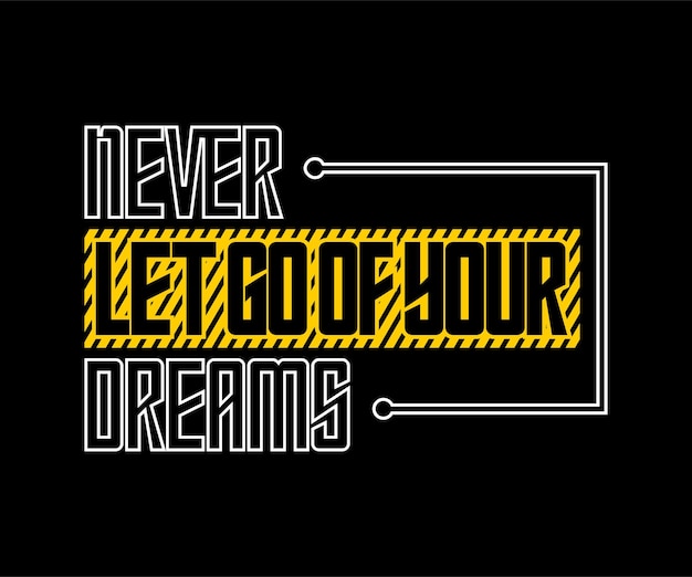 laat je dromen nooit los vector typografie tshirt ontwerp