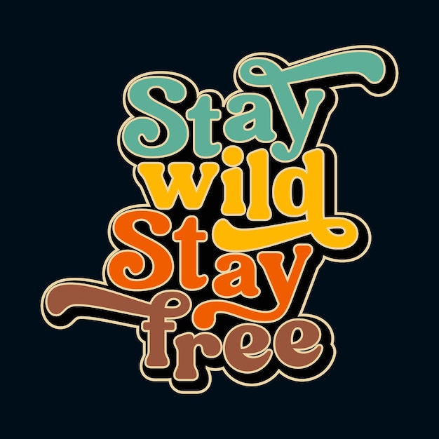 Vector laat je vrije geest de vrije loop met dit vintage-t-shirt met de inspirerende quote stay wild stay free