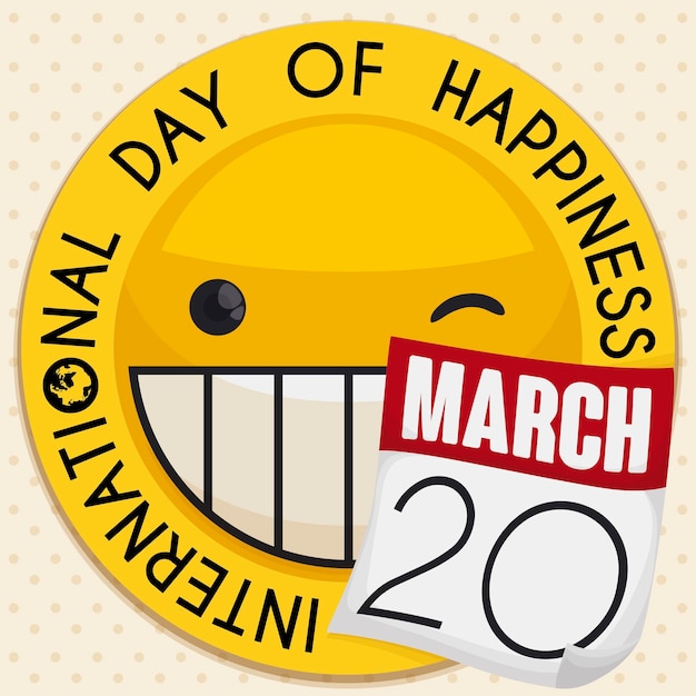 Этикетка, украшенная улыбающимся смайликом, подмигивающим вам, и календарь международного дня счастья