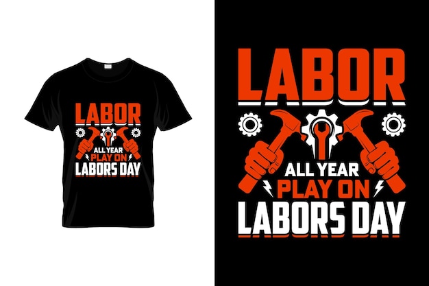 T-shirt del labor day design o poster del labor day design o illustrazione del labor day