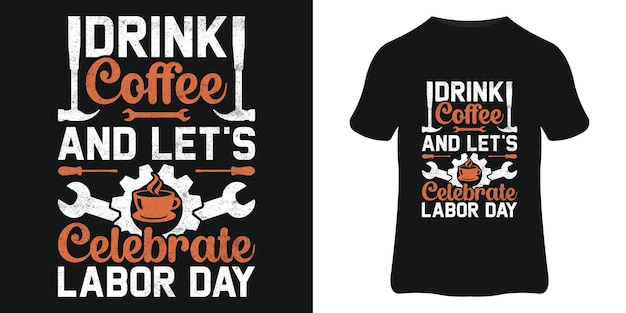 Labor day t shirt design print template and typography quote vector