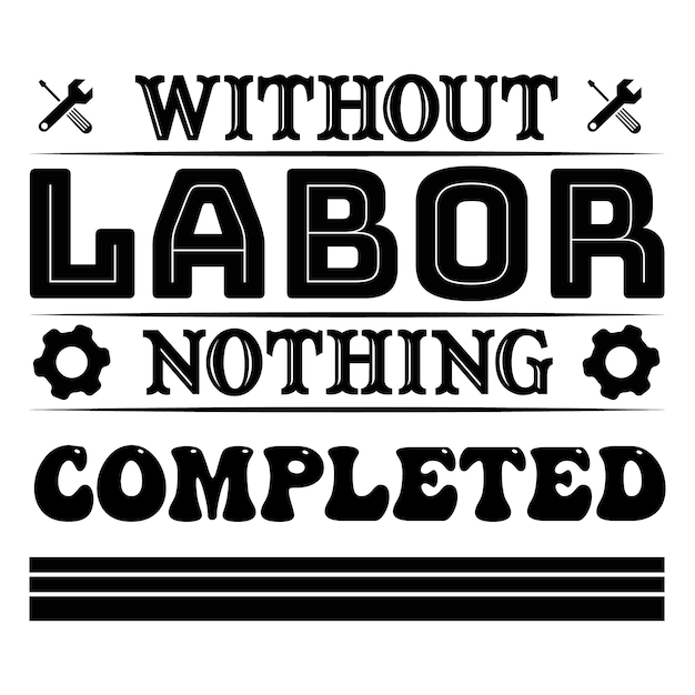 Labor day unique vector for t shirt or pod site