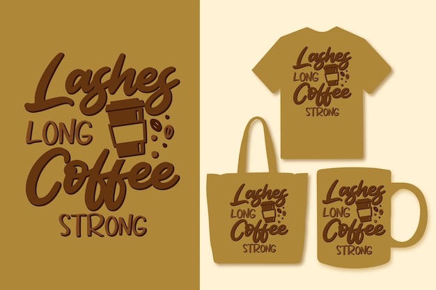 Vector lashes long coffee strong typography colorful coffee quotes design