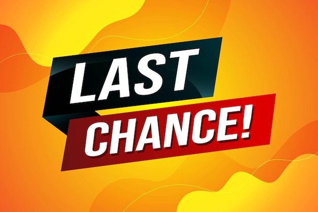 Last chance words Banner design template for marketing Last chance promotion or retail background