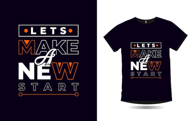 laten we een nieuwe start maken met motiverende citaten t-shirtontwerp