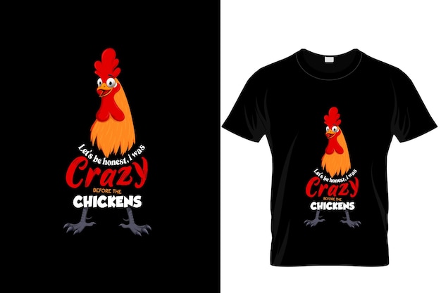 laten we eerlijk zijn, ik was gek voor het ontwerp van de chickens_t shirt_ t-shirt