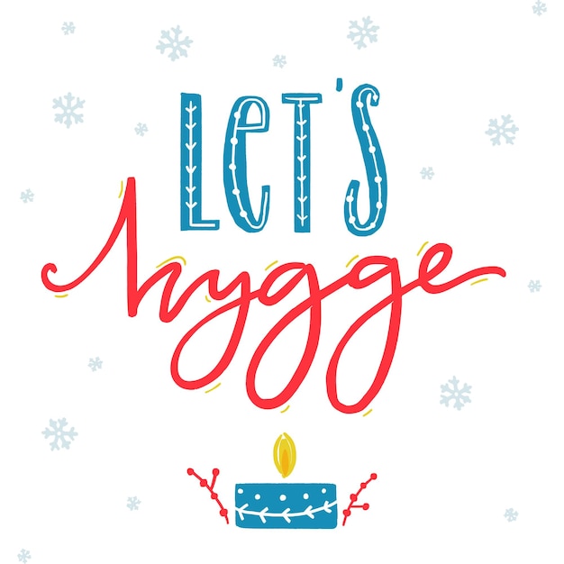 Vector laten we hygge. inspirerende winterwenskaart met handgetekende kaars en belettering. het deense woord hygge betekent een gezellige en comfortabele levensstijl.