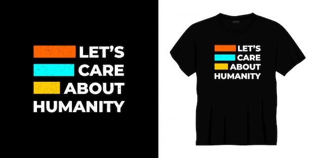 laten we ons zorgen maken over het t-shirtontwerp van de mensheidstypografie
