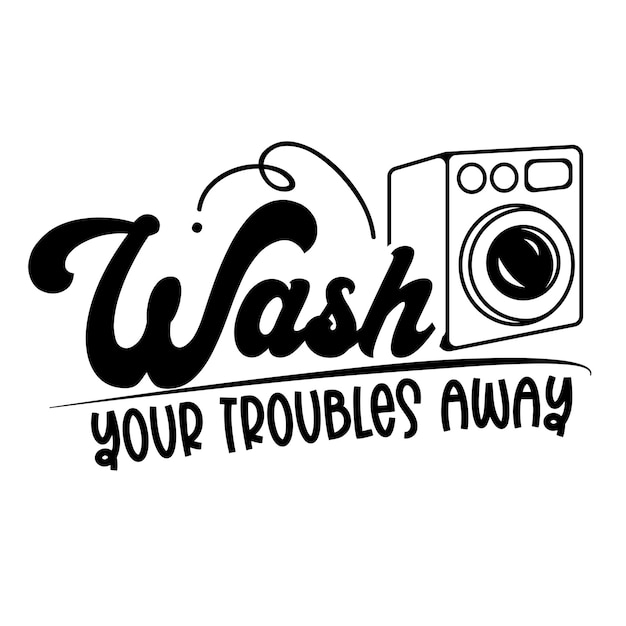 laundry hand drawn typography poster conceptual handwritten phrase t shirt hand lettering