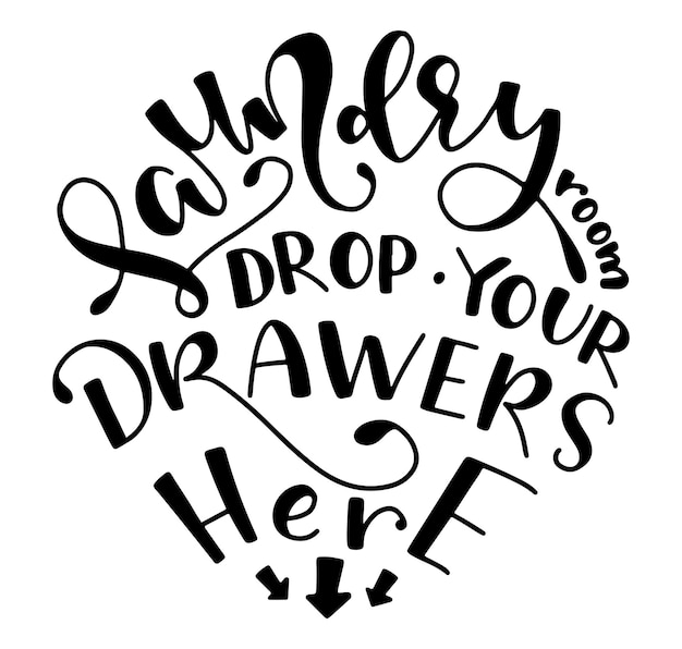 Vector laundry room drop your drawers here motivational typography art