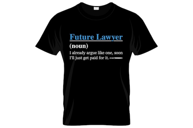 Lawyer t-shirt design or Lawyer poster design or Lawyer shirt design, quotes saying