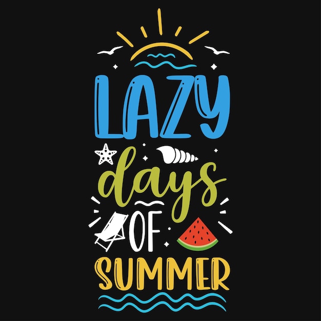Vector lazy days of summer typography tshirt design