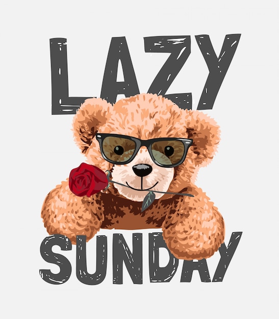 Lazy sunday slogan with bear toy in sunglasses with rose illustration