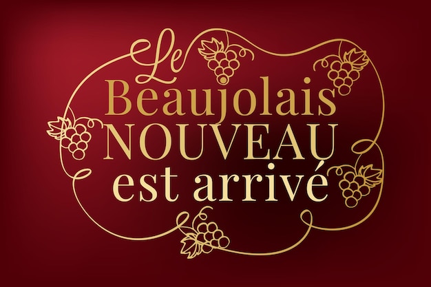 Le Beaujolais Nouveau est arrive lettering Festival of new wine in France