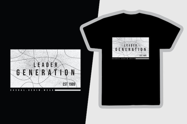 Leader generation tshirt and apparel design