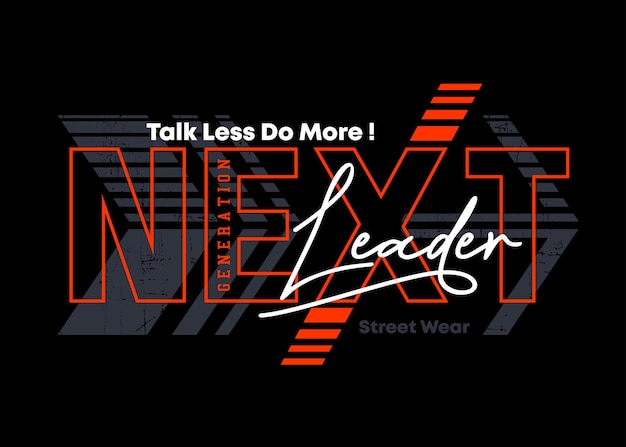 next leader typography t-shirt design.