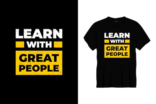 learn with great people typography t-shirt design