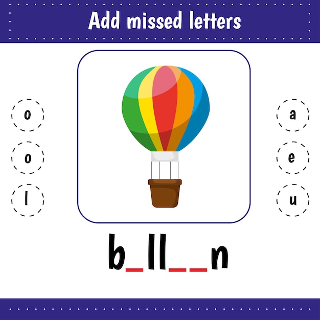 영어 단어 학습. 학교와 유치원을 위한 어린이 교육을 위한 Balloon.worksheets. 문자 인식. 놓친 문자를 추가합니다. 교육 워크시트